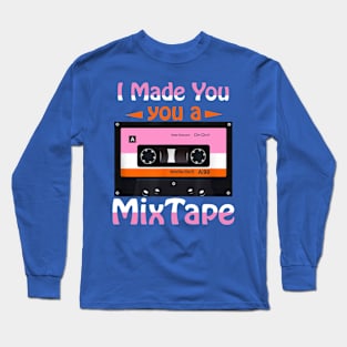 Cassette Vintage Retro 90s I Made You A MixTape Long Sleeve T-Shirt